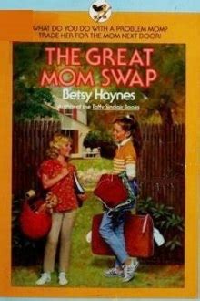 end of the world mom swap|The Great Mom Swap by Betsy Haynes